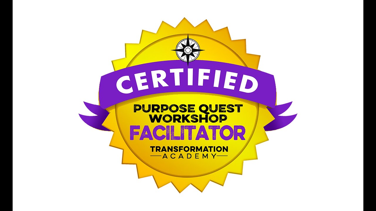 Life Purpose Quest Workshop Facilitator Certification