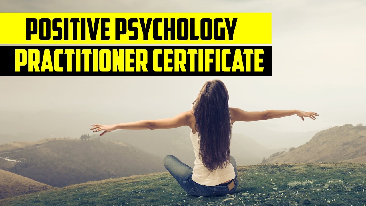 Positive Psychology Course – Become a Positive Psychology Practitioner