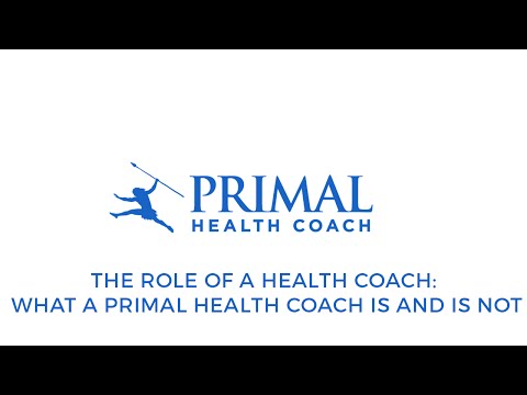 The Role of a Health Coach: What a Primal Health Coach Is and Is Not