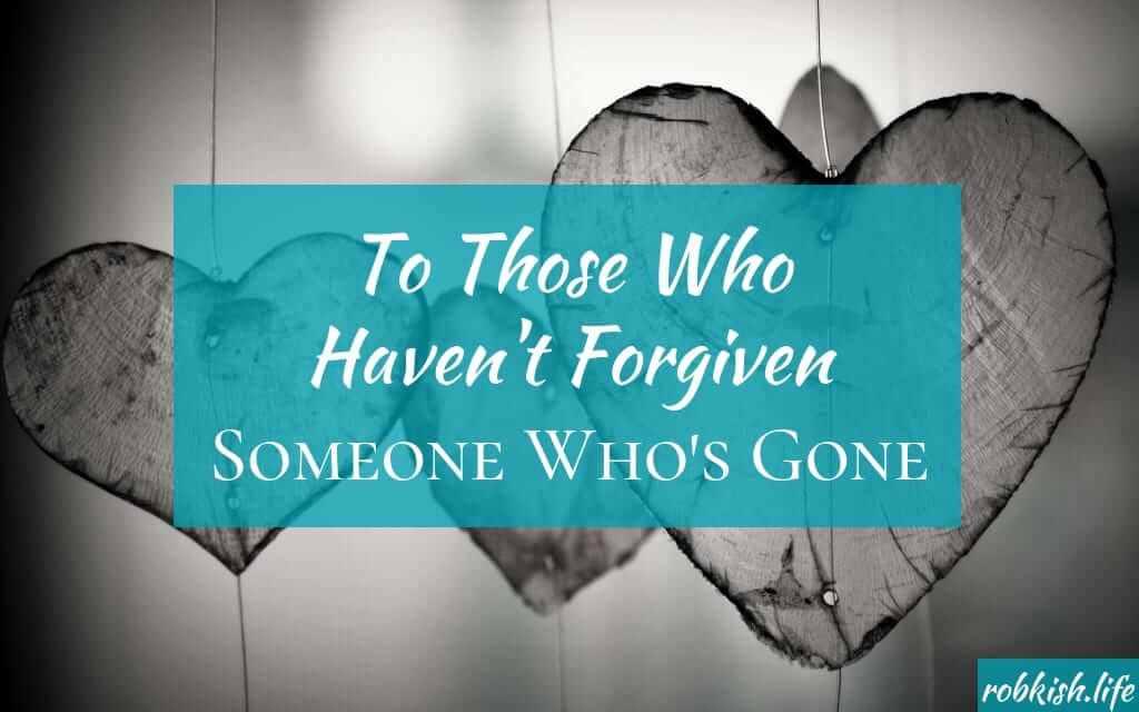 forgive someone whos gone